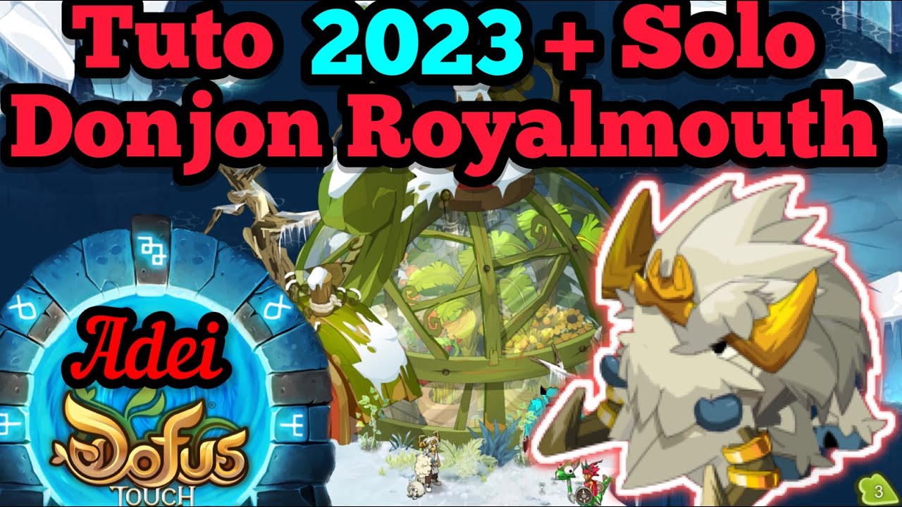 Comment r&eacute;ussir le Donjon RoyalMouth ? (Tuto DOFUS Touch 2023)