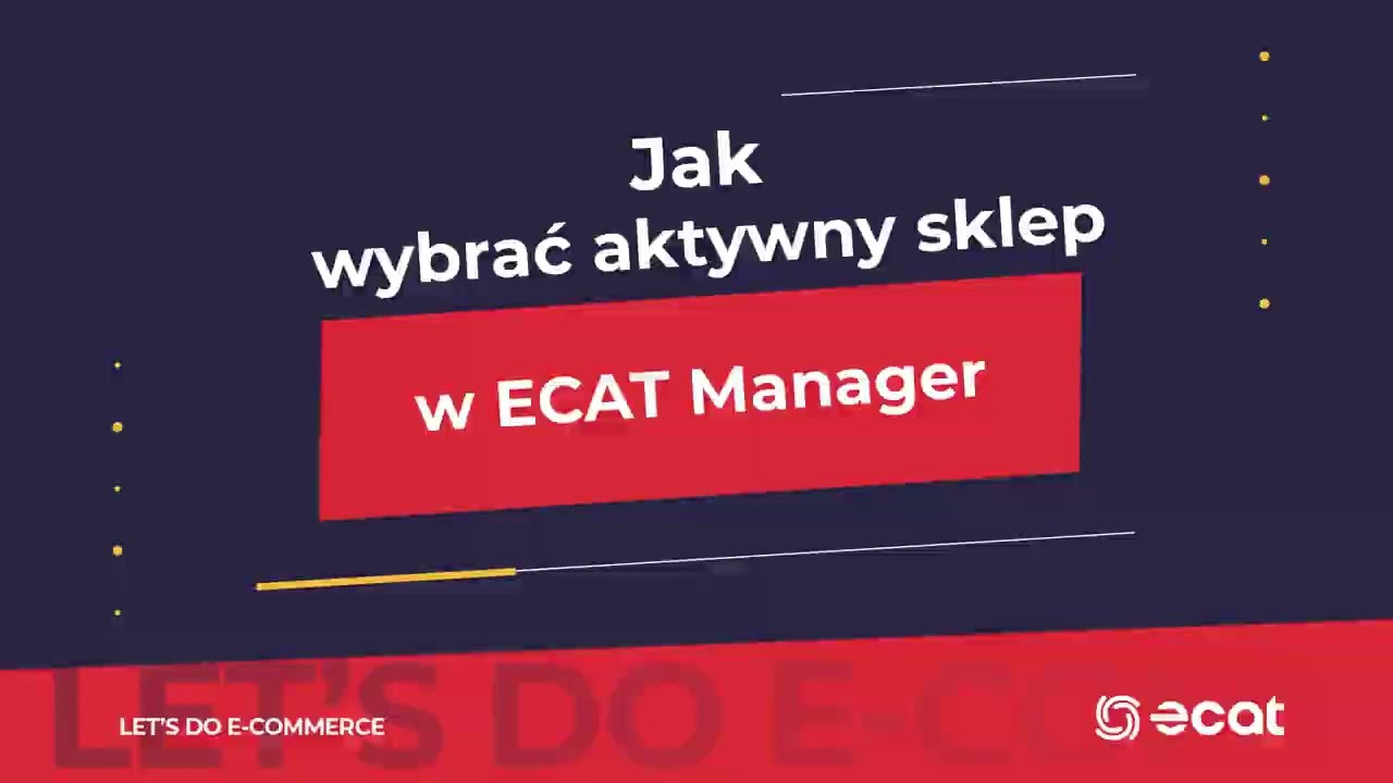 ECAT eCommerce - Wyb&oacute;r aktywnego sklepu do pracy
