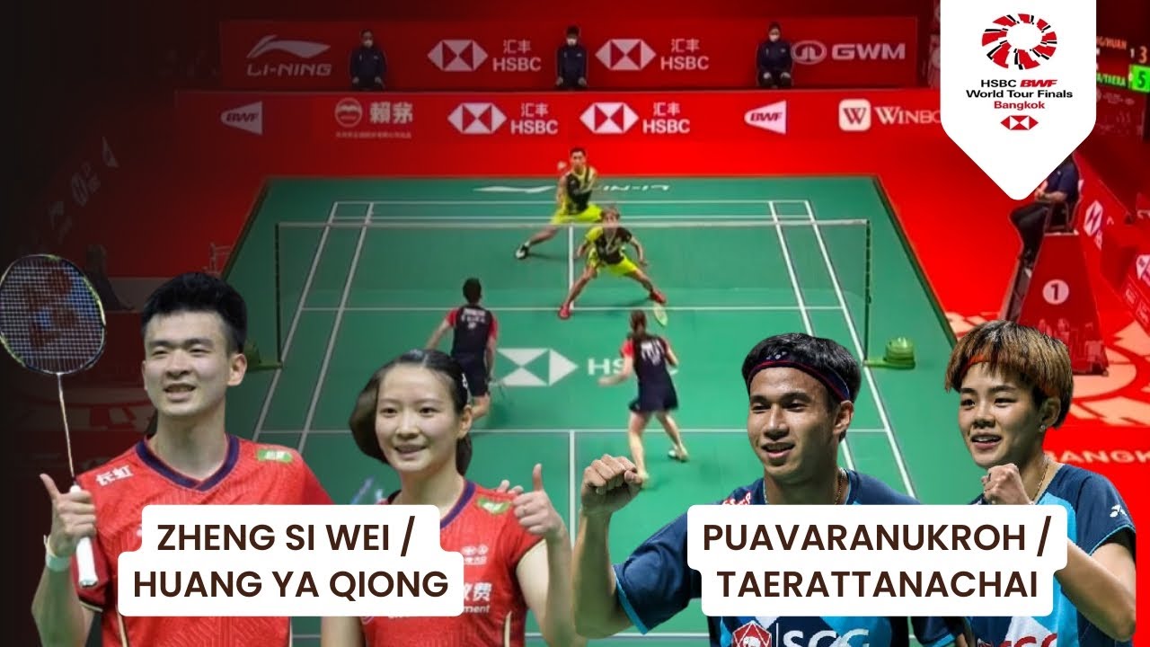 Badminton 2022 | Final - Zheng Si Wei/Huang Ya Qiong vs Puavaranukroh/Taerattanachai | BWF WTF 2022