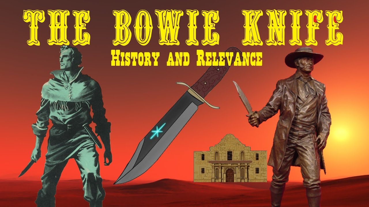 THE BOWIE KNIFE: History and Relevance