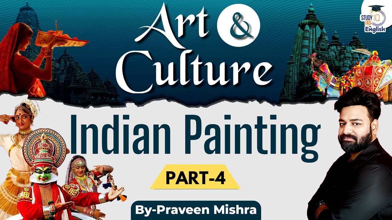 Art & Culture for UPSC 2025-26 | Indian Paintings | Part-4 | Indian Art & Culture by Praveen Mishra