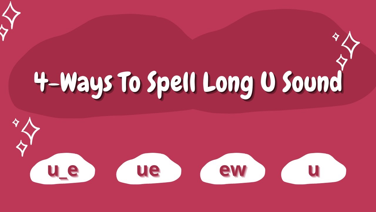 4-Ways To Spell Long U Sound// Alternative Spellings Of Long U// How To Teach Long U Sound To Kids