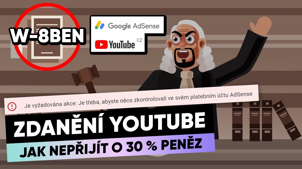 NÁVOD NA W-8BEN FORMULÁŘ GOOGLE ADSENSE - YOUTUBE PŘÍJMY A ZDANĚNÍ