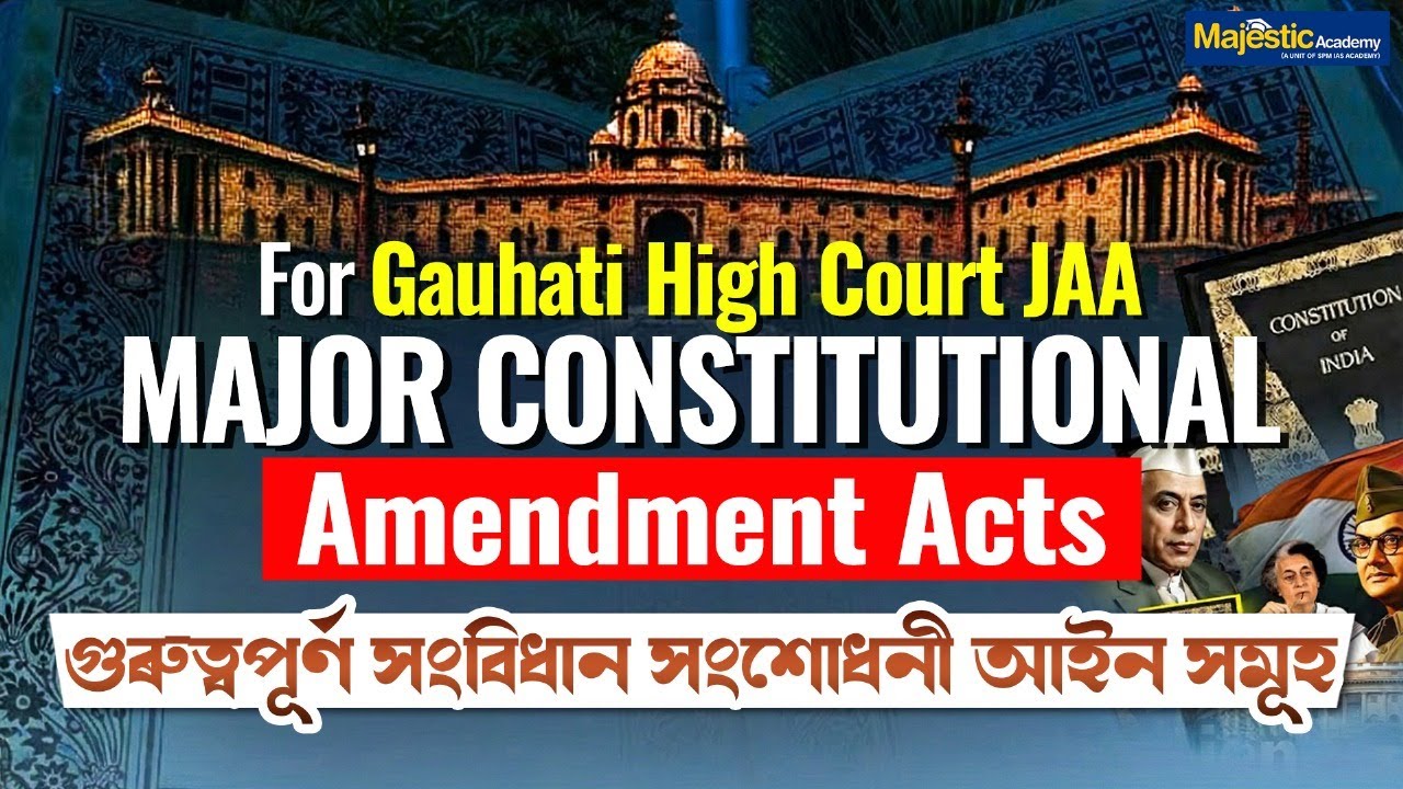 Gauhati High Court JAA Exam 2025 | Major Constitutional Amendment Acts | Majestic Academy