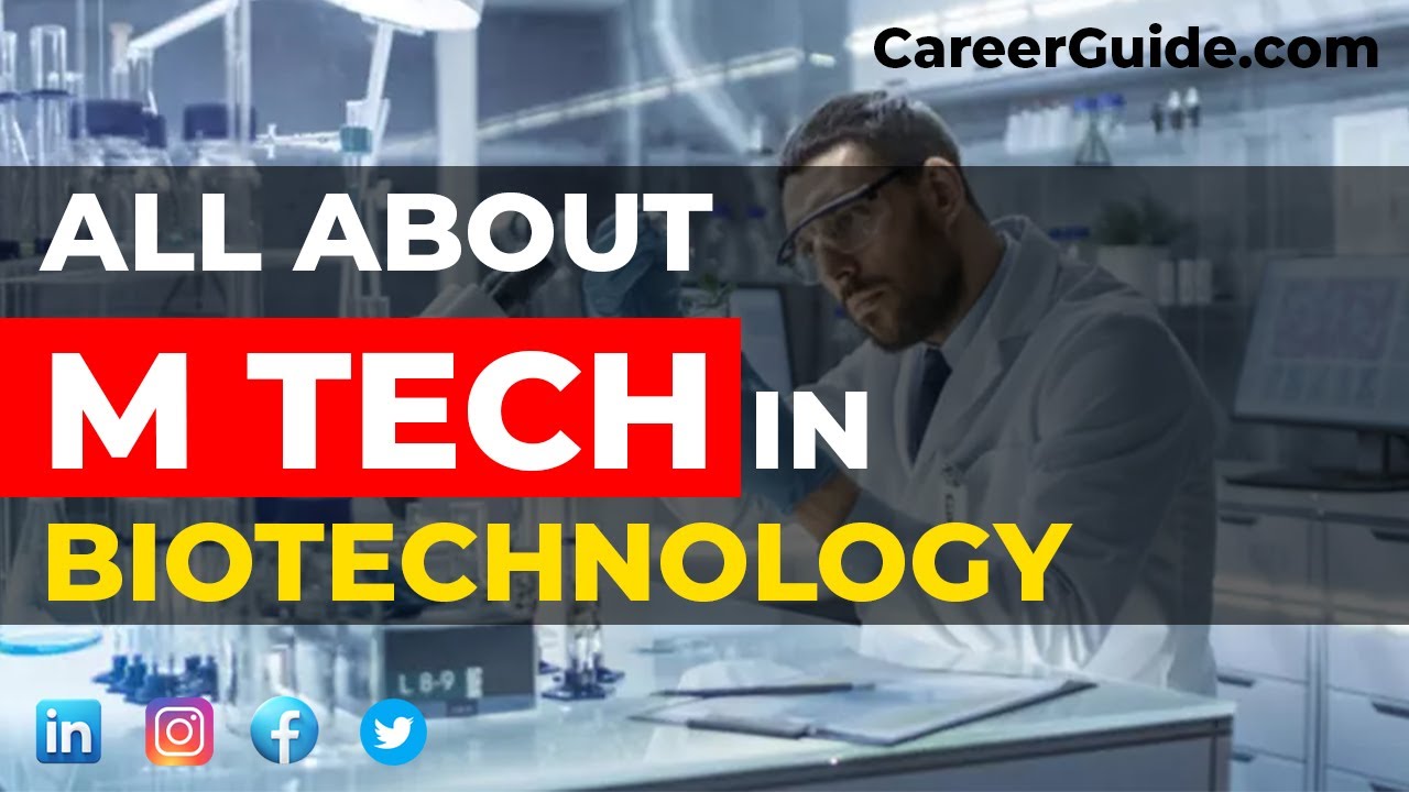 All about M Tech in Biotechnology | Post Graduation