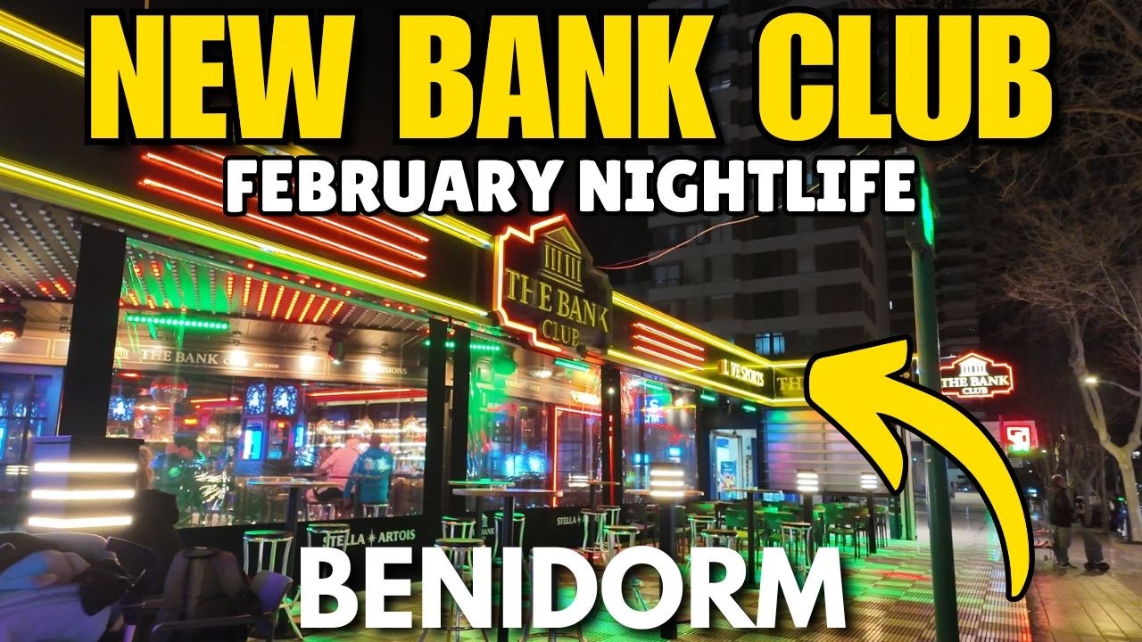 Benidorm's *NEW* BANK CLUB Nightlife! 😱🥂 Rincon de Loix in February!