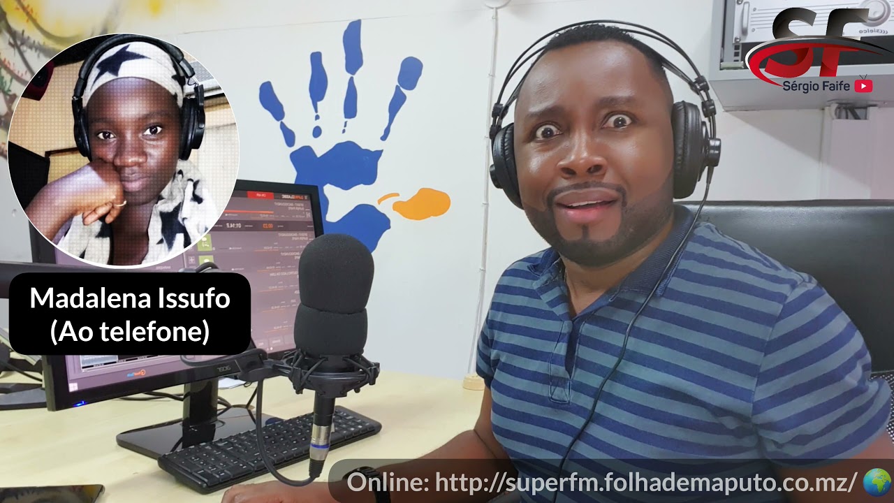 SérgioFaife - em conversa com Madalena Issufo (Niassa) #DoOutroLadoDaLinha - Super Faife - Super FM
