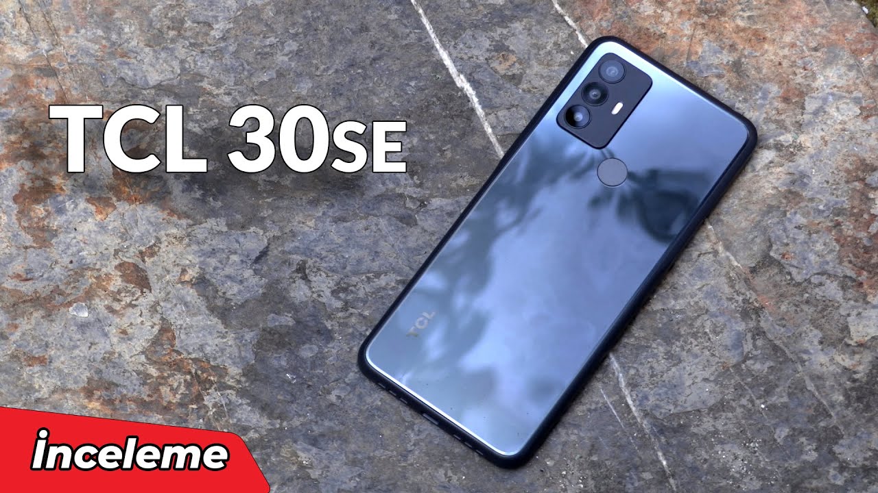 TCL 30 SE İncelemesi - Yerli Üretim