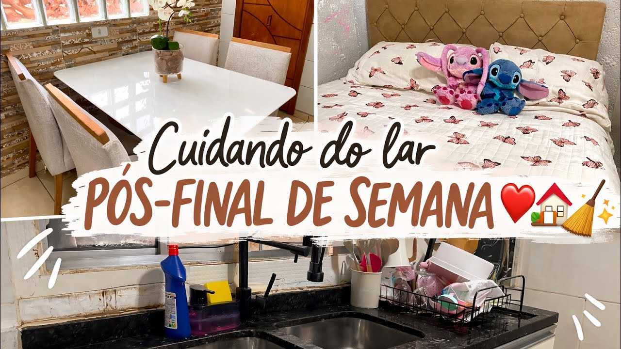 CUIDANDO DO LAR  🏠💖 | ORGANIZAÇÃO PÓS FINAL DE SEMANA 
