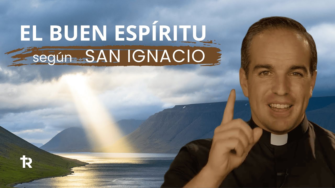 El buen espíritu, discernimiento según San Ignacio