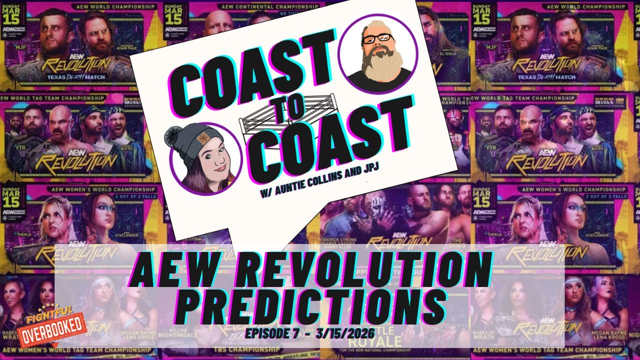 AEW Revolution PPV Predictions plus Orton turns heel | Coast to Coast w/ JPJ & Auntie Collins