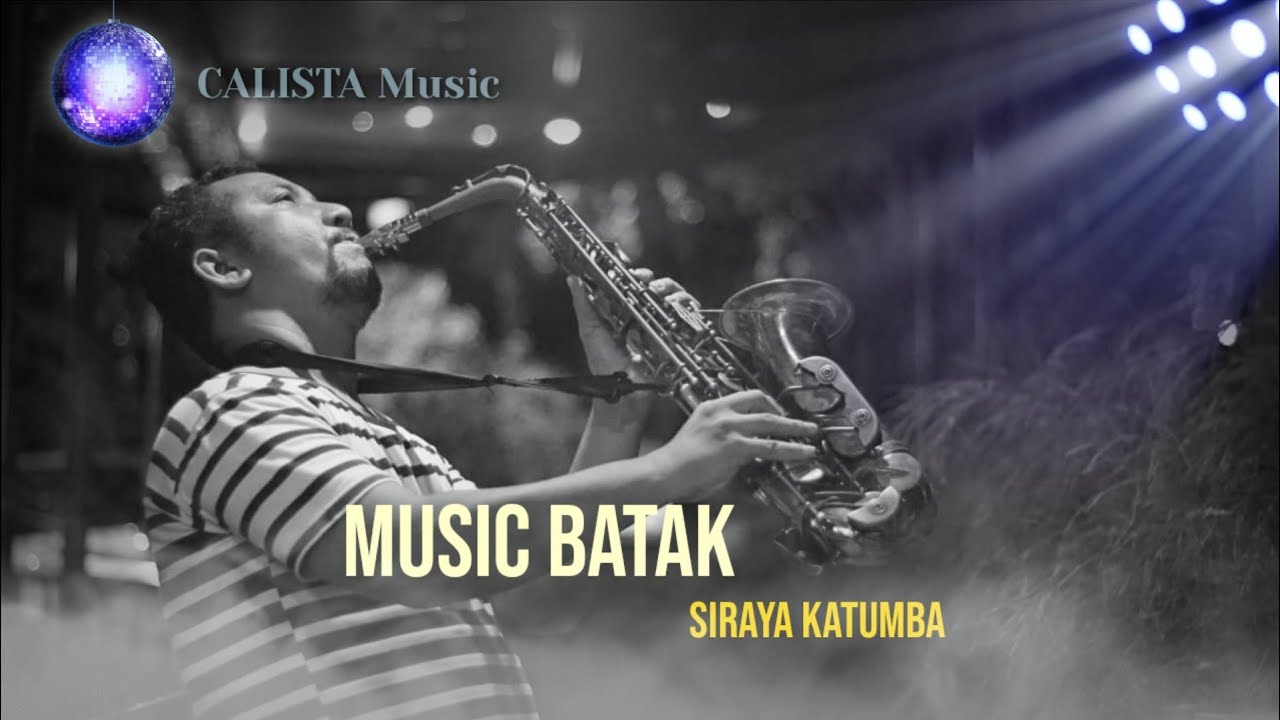 SIRAYA KATUMBA || INSTRUMENT SAXOPHONE || MUSIC BATAK || PATAR JANSEN || CALISTAMUSIC