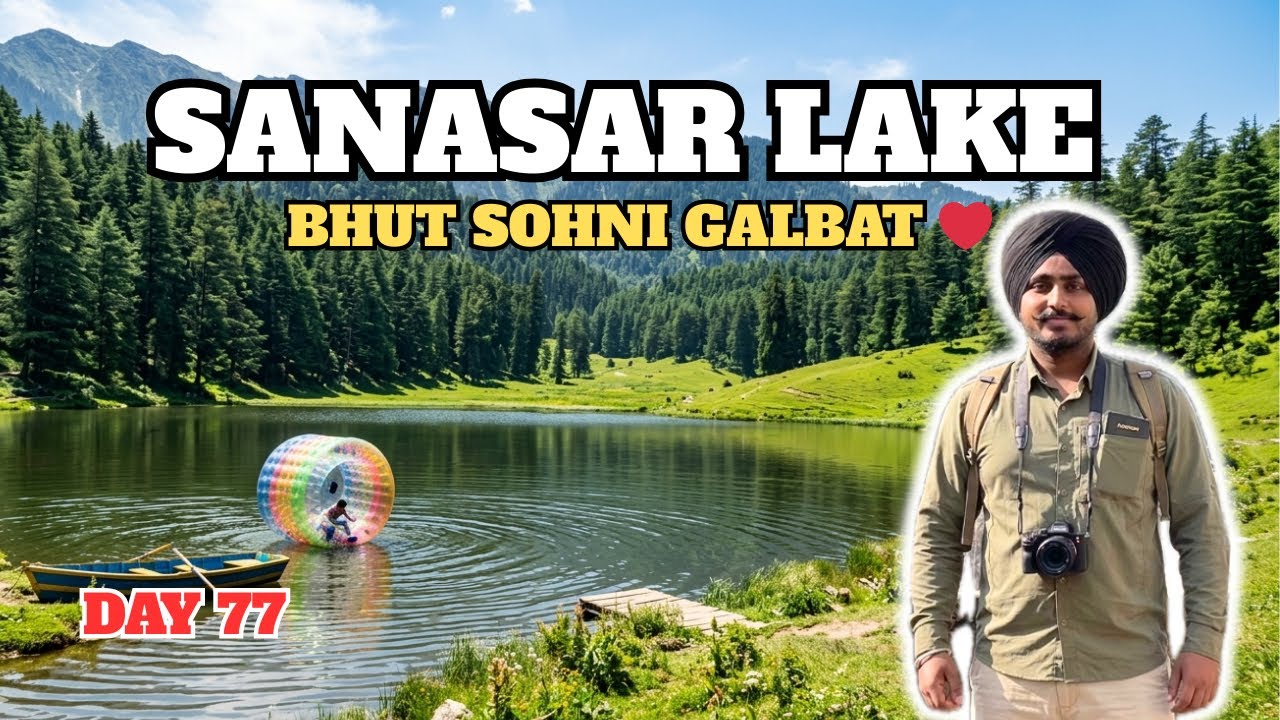 Sanasar Di Khoobsurati 😍 Lake, Boating & Nag Temple Darshan | Day 77 | Musafir Laddi