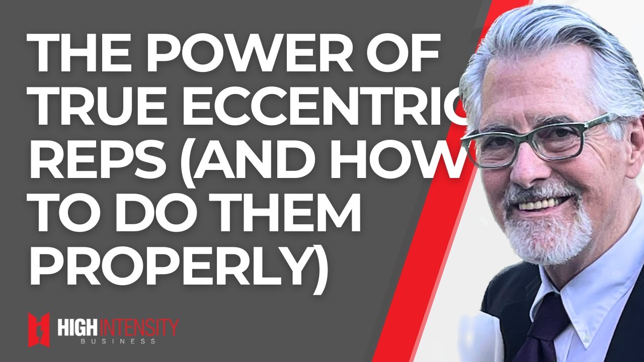 The Power of True Eccentric Reps in High-Intensity Training (and How To Do Them Properly)
