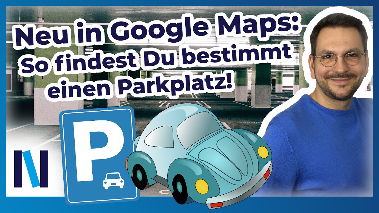 Google Maps hilft bei der Parkplatzsuche – das musst Du unbedingt ausprobieren!