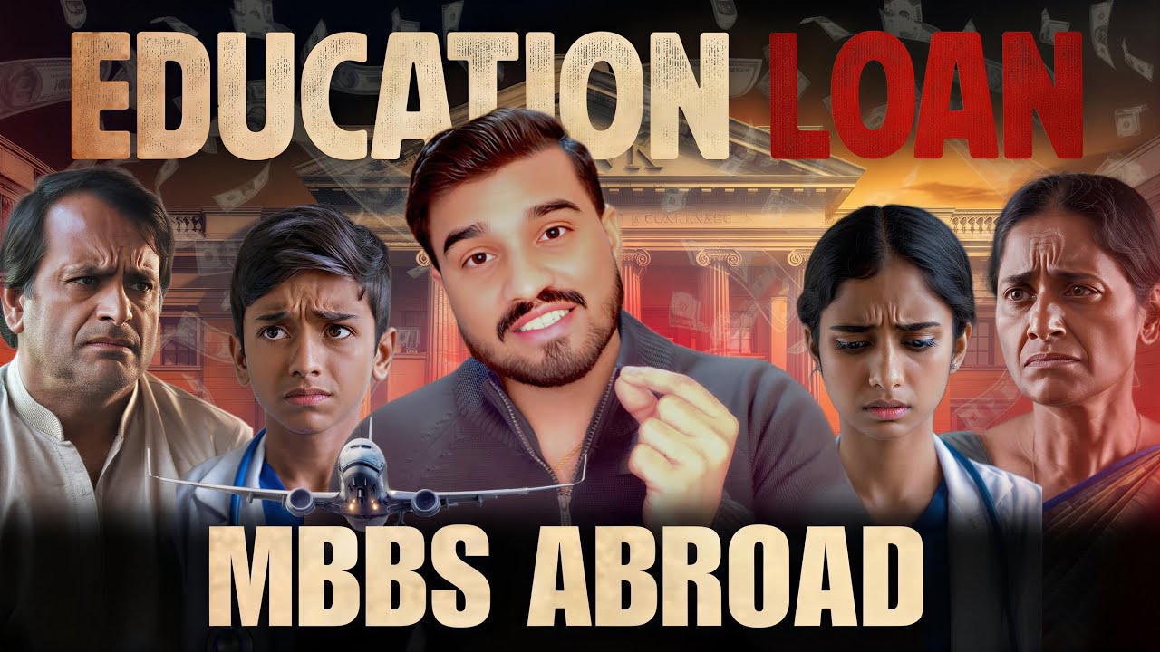 EDUCATION LOAN For MBBS ABROAD : It would be BURDEN on you and Your family