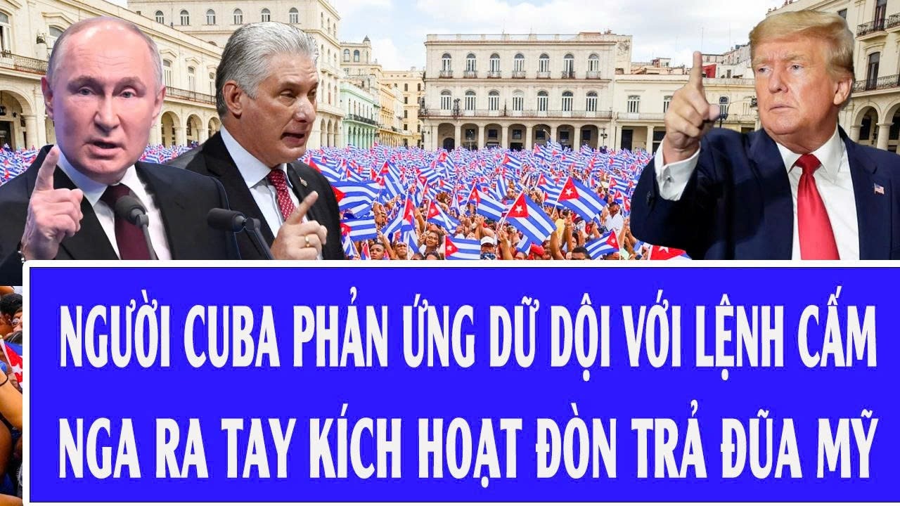Thế giới hôm nay 13/2: Người Cuba phản ứng dữ dội với lệnh cấm; Nga ra tay kích hoạt đòn trả đũa Mỹ