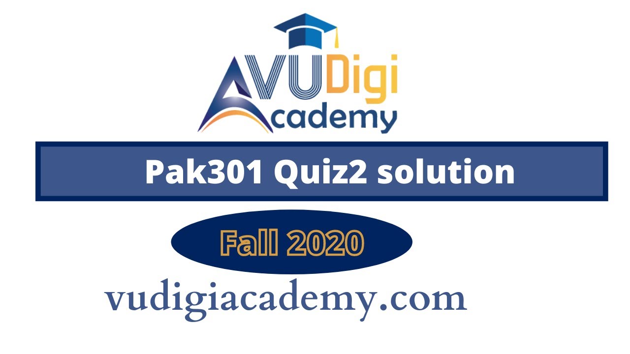PAK301 quiz 2 solved fall 2020