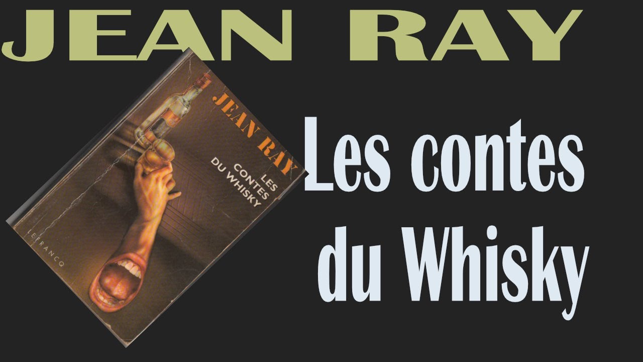 LES CONTES DU WHISKY DE JEAN RAY