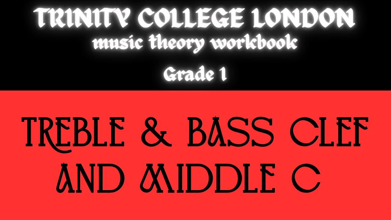 Trinity College London Music Theory Workbook Grade 1 Part 2 Treble & Bass clef and Middle C