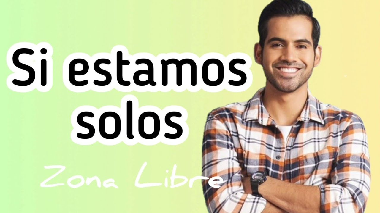 Canción de Polo - Si estamos solos (Zona Libre) - Letra - (Luz de Luna)