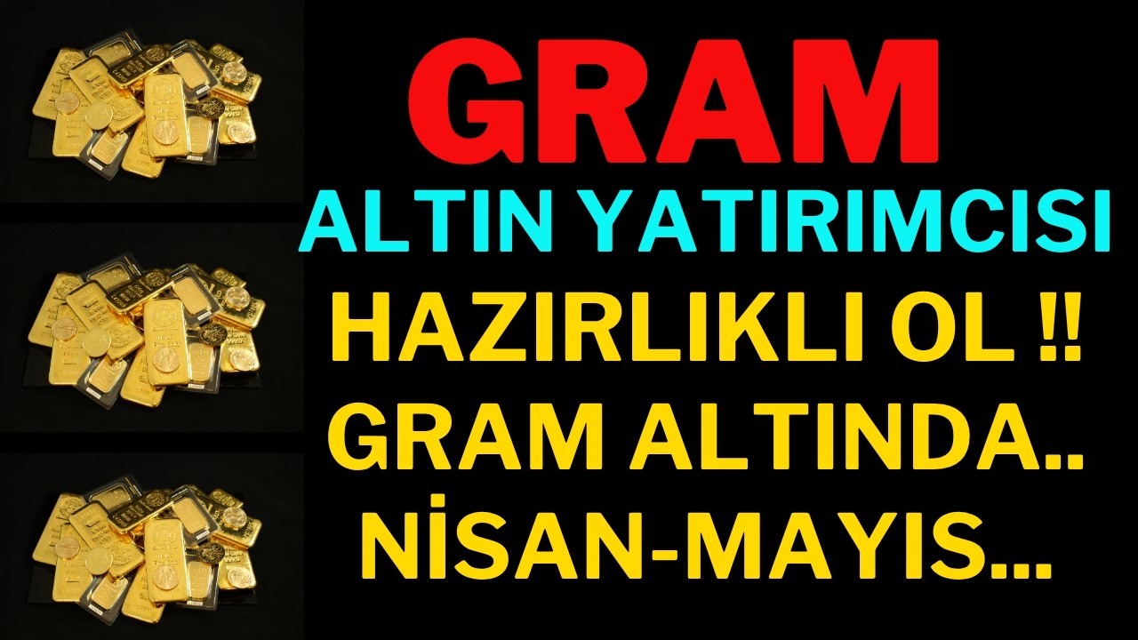 Gram Altın Yatırımcısı Hazırlıklı OL
