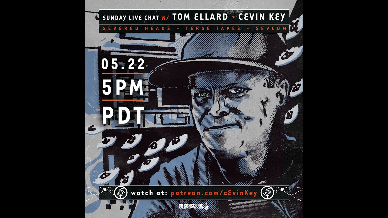 Sunday live chat with Tom Ellard (Severed Heads) and cEvin Key 5/22/22