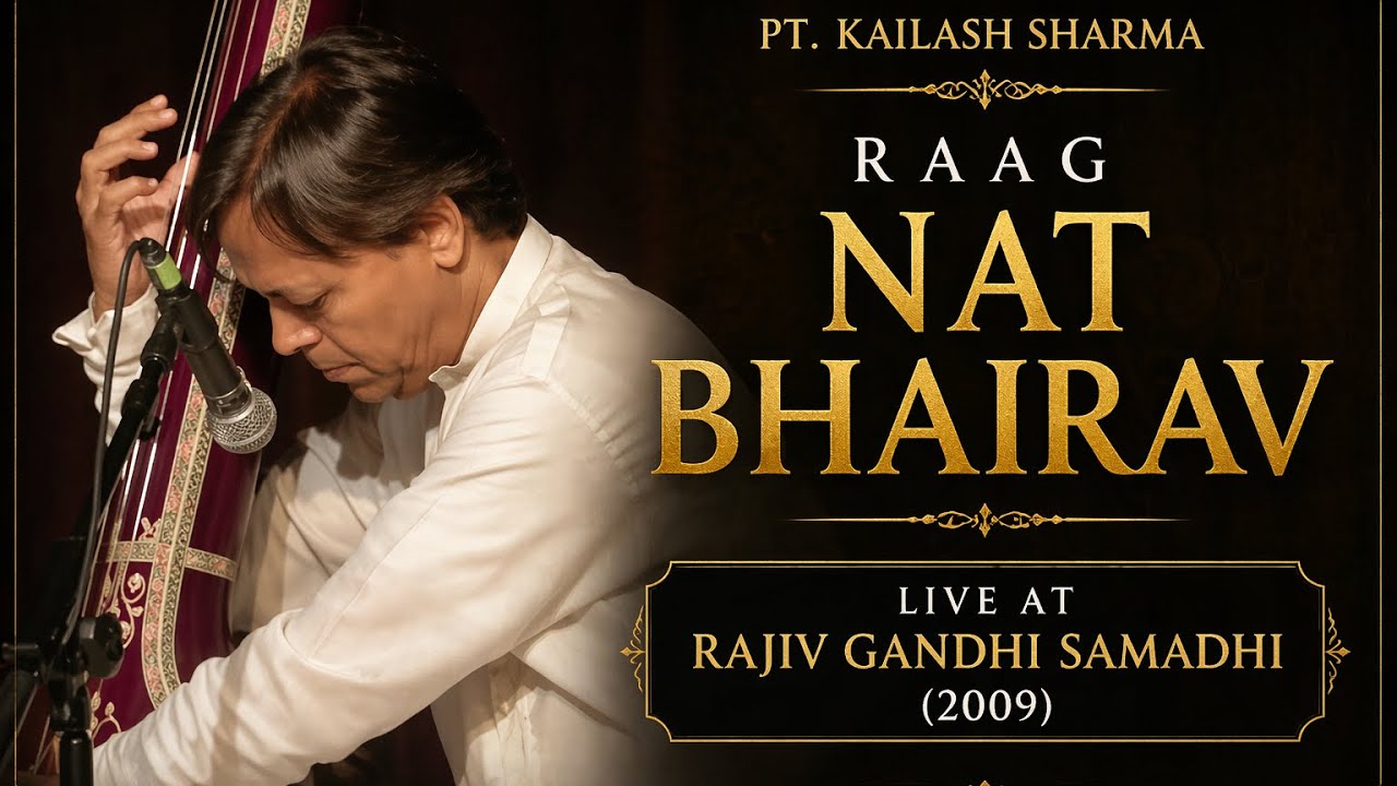 Pandit Kailash Sharma | Raga Nat Bhairav | Live at Rajiv Gandhi Samadhi (2009)