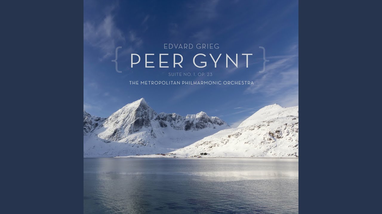 Grieg: Peer Gynt, Op. 46 (Full Suite)