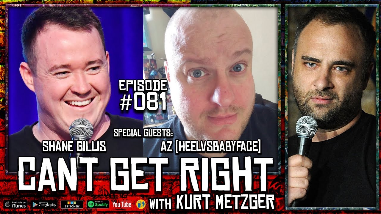 Three Beefcakers with Kurt Metzger, Shane Gillis, and Az (HeelvsBabyface) - CGR #081
