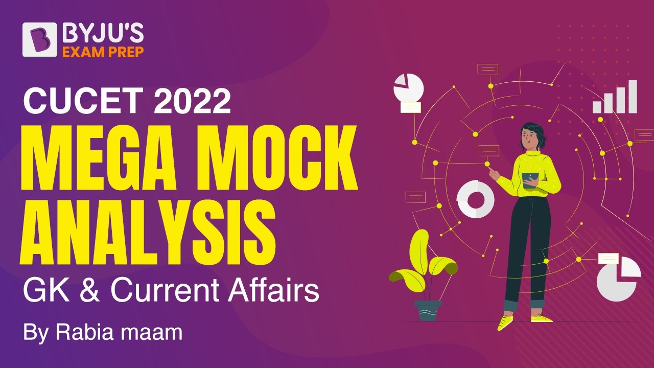 CUCET 2022 GK & Current Affairs - Mega Mock Analysis | Detailed Analysis | BYJU&rsquo;S Exam Prep