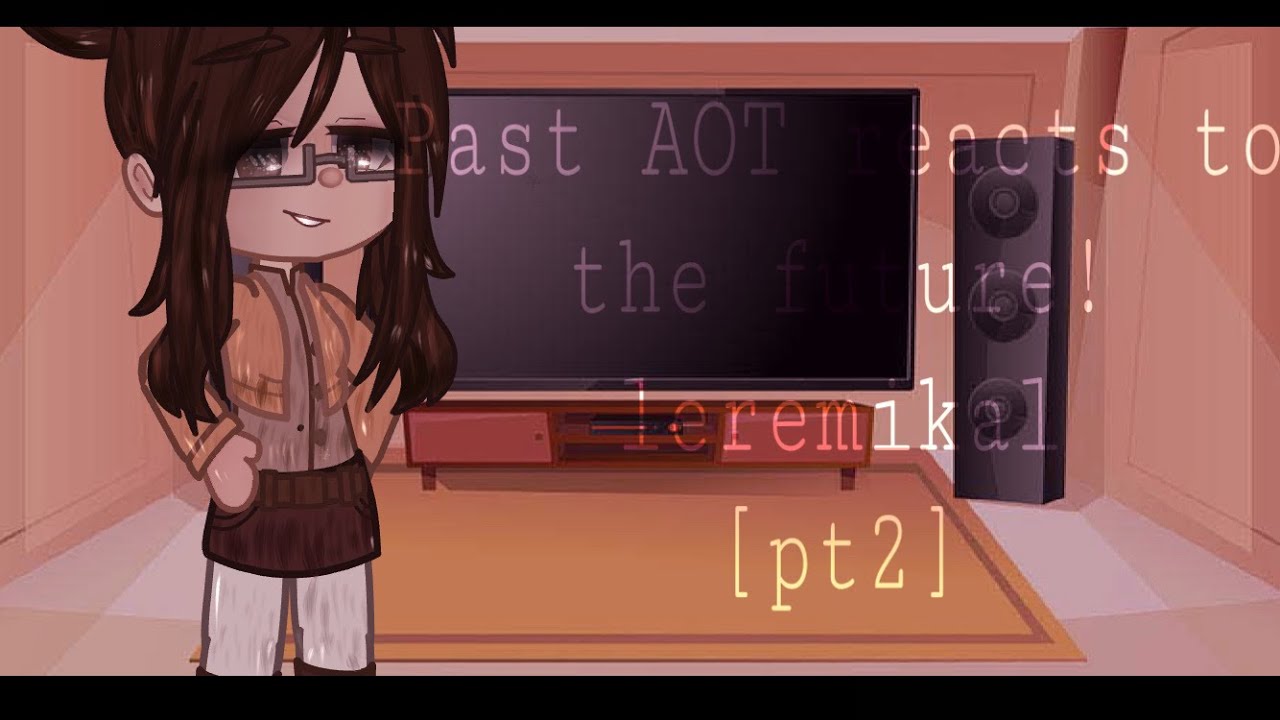 Past AOT reacts to the future!-leremikal[pt2]