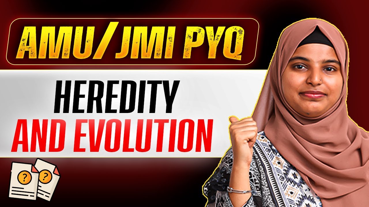 AMU/JMI PYQs | Heredity and Evolution | Class 11 Biology
