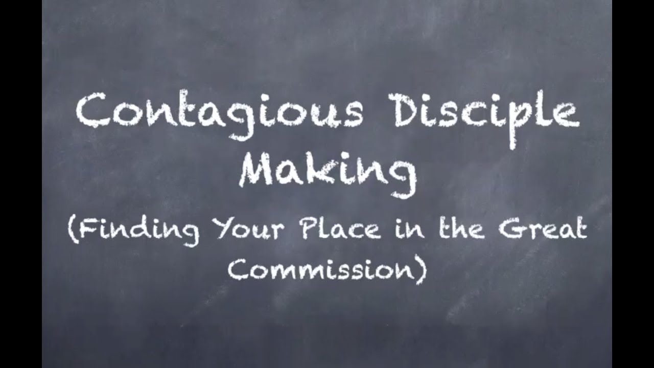 Contagious Disciple Making - Finding Your Place in the Great Commission Webinar