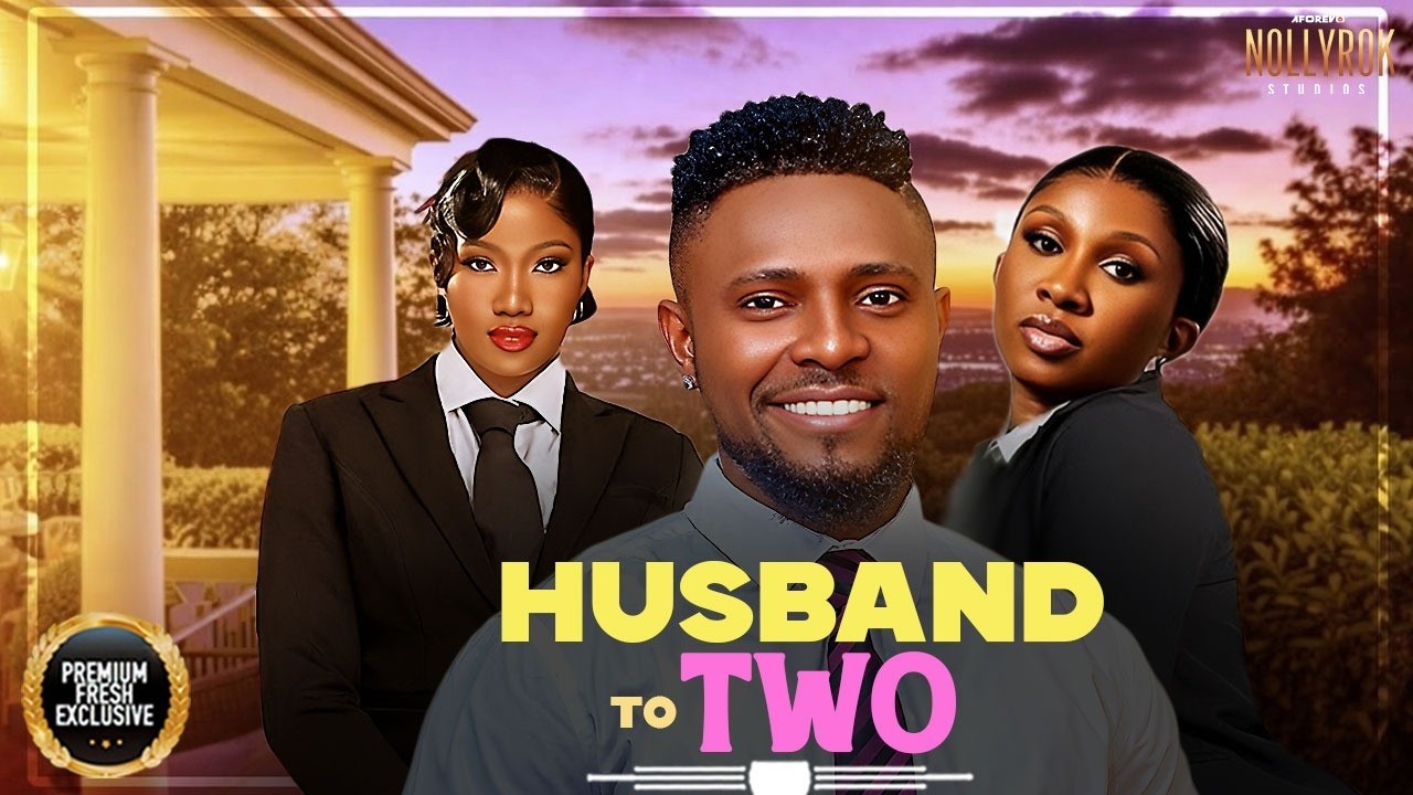 HUSBAND TO TWO (MAURICE SAM CHINENYE NNEBE SONIA UCHE) - Nigerian Movies 2026 latest full movies