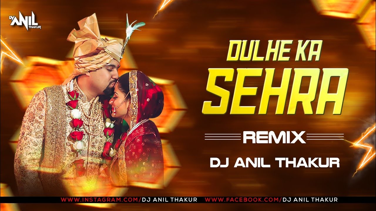 Dulhe Ka Sehra Remix | Dj Anil Thakur | Nusrat Fateh Khan | Dhadkan full Song Mix 2K23