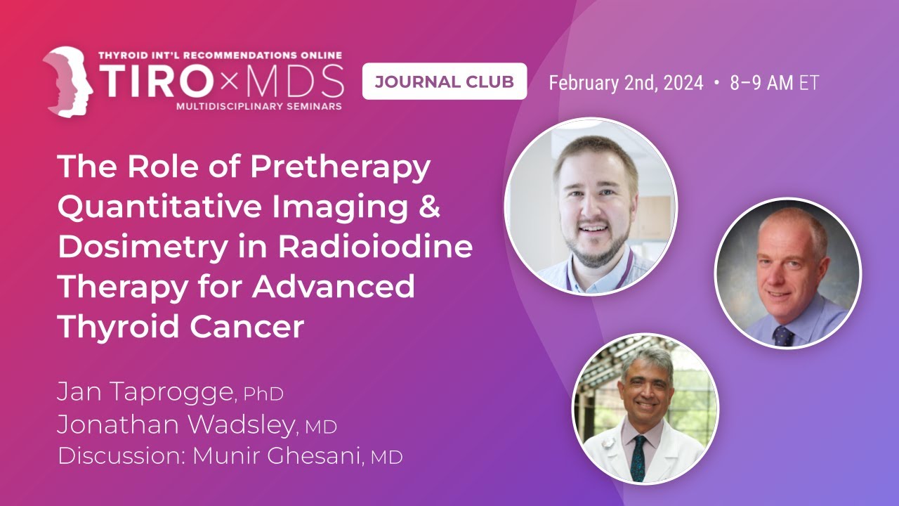 Pretherapy Quantitative Imaging & Dosimetry in RAI Therapy with Jan Taprogge