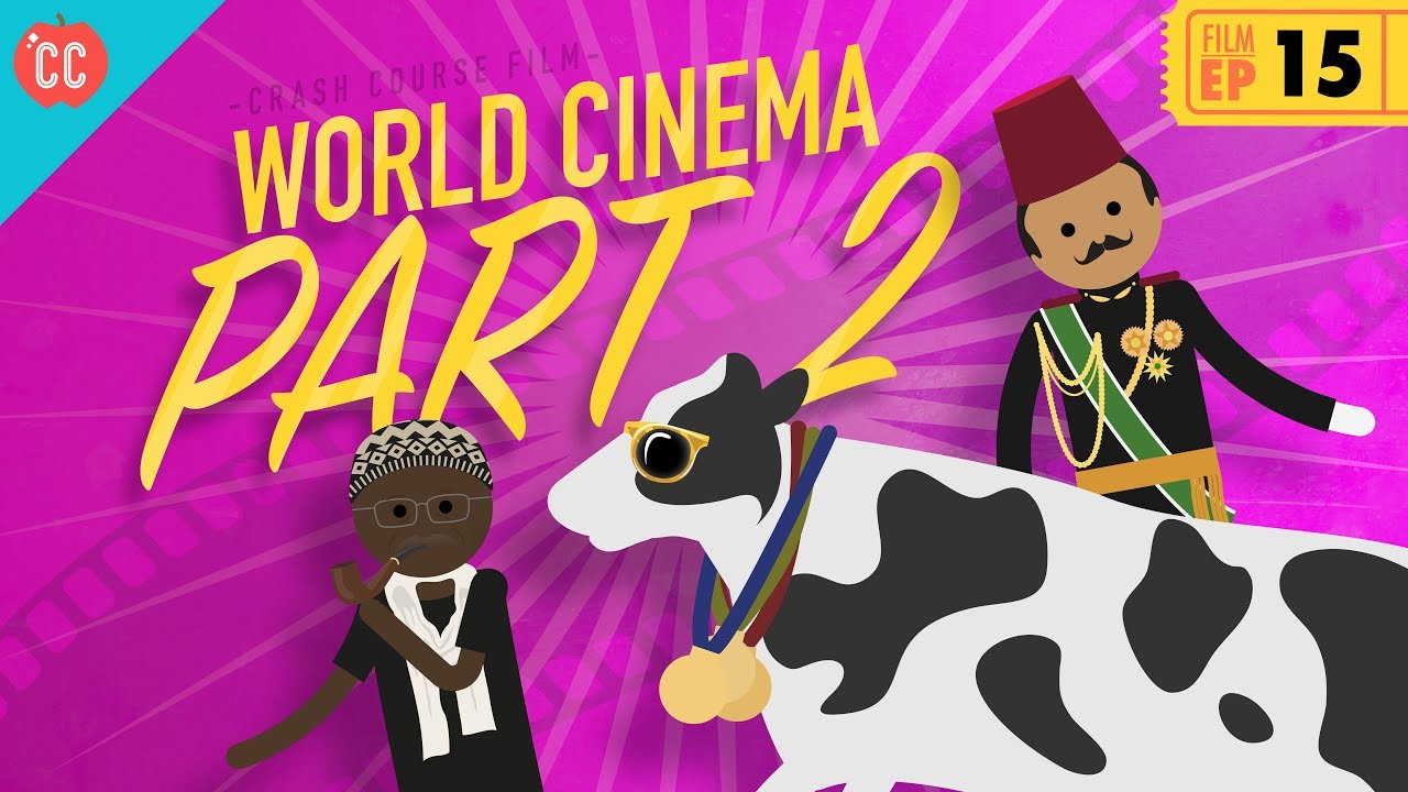 World Cinema - Part 2: Crash Course Film History #15