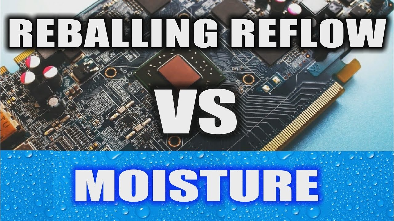 BGA Reballing Reflow Rework VS Moisture