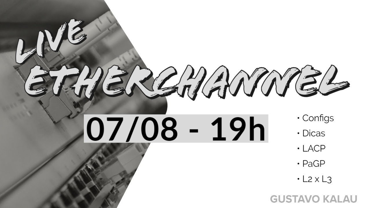LIVE - Configurando EtherChannel