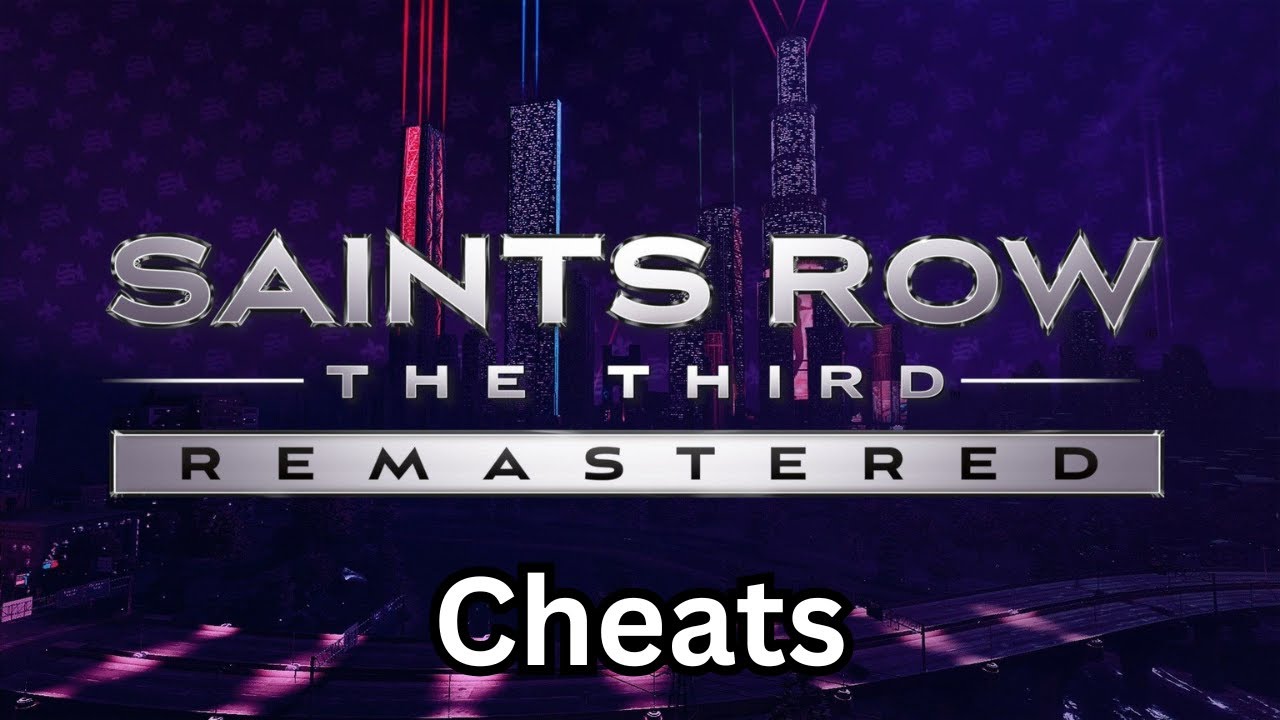Saints Row: The Third Remastered - Cheats (PS5, Xbox Series X/S and PC)