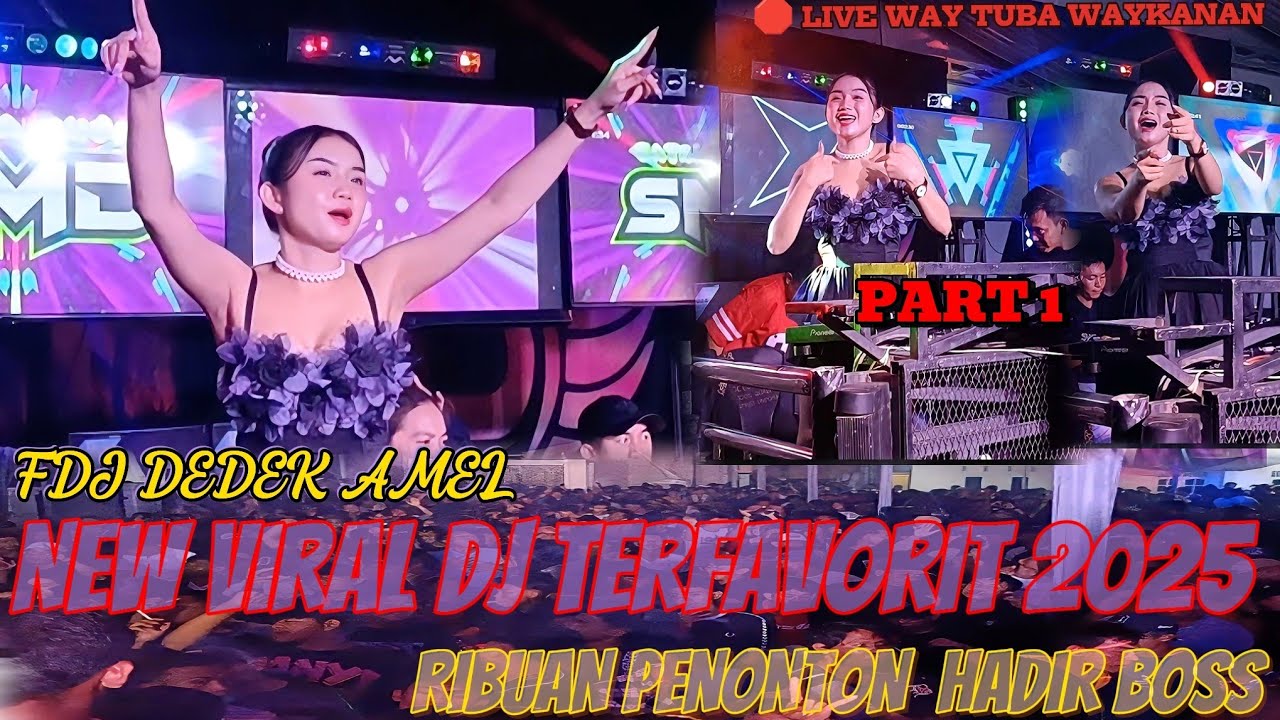 OT SMD • 👑FDJ DEDEK AMEL👑DJ TERVIRAL 😱😱 RIBUAN PENONTON HADIR BOS.🔥LIVE WAY TUBA WAYKANAN PART 1🔥