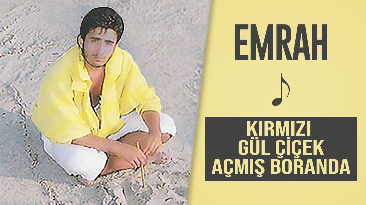 Emrah - Kırmızı Gül Çiçek Açmış Boranda (U.H) (Remastered)