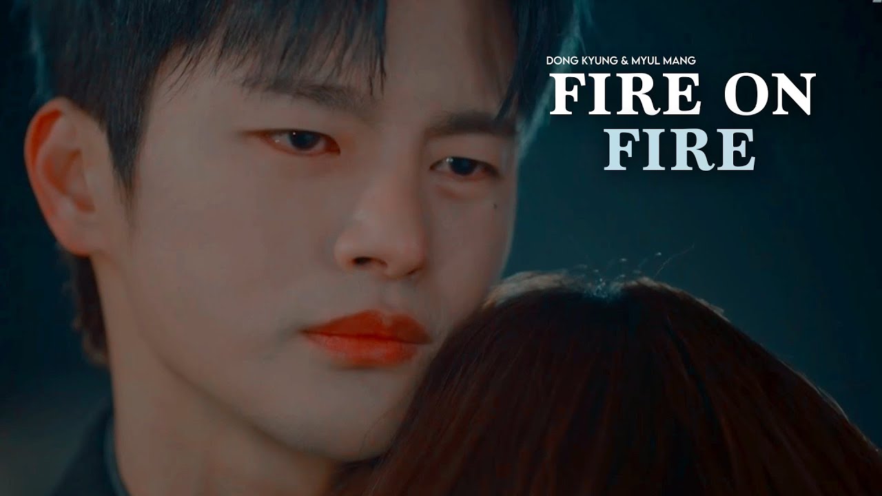 Dong Kyung & Myul Mang | Fire on Fire [Doom at your service fmv]