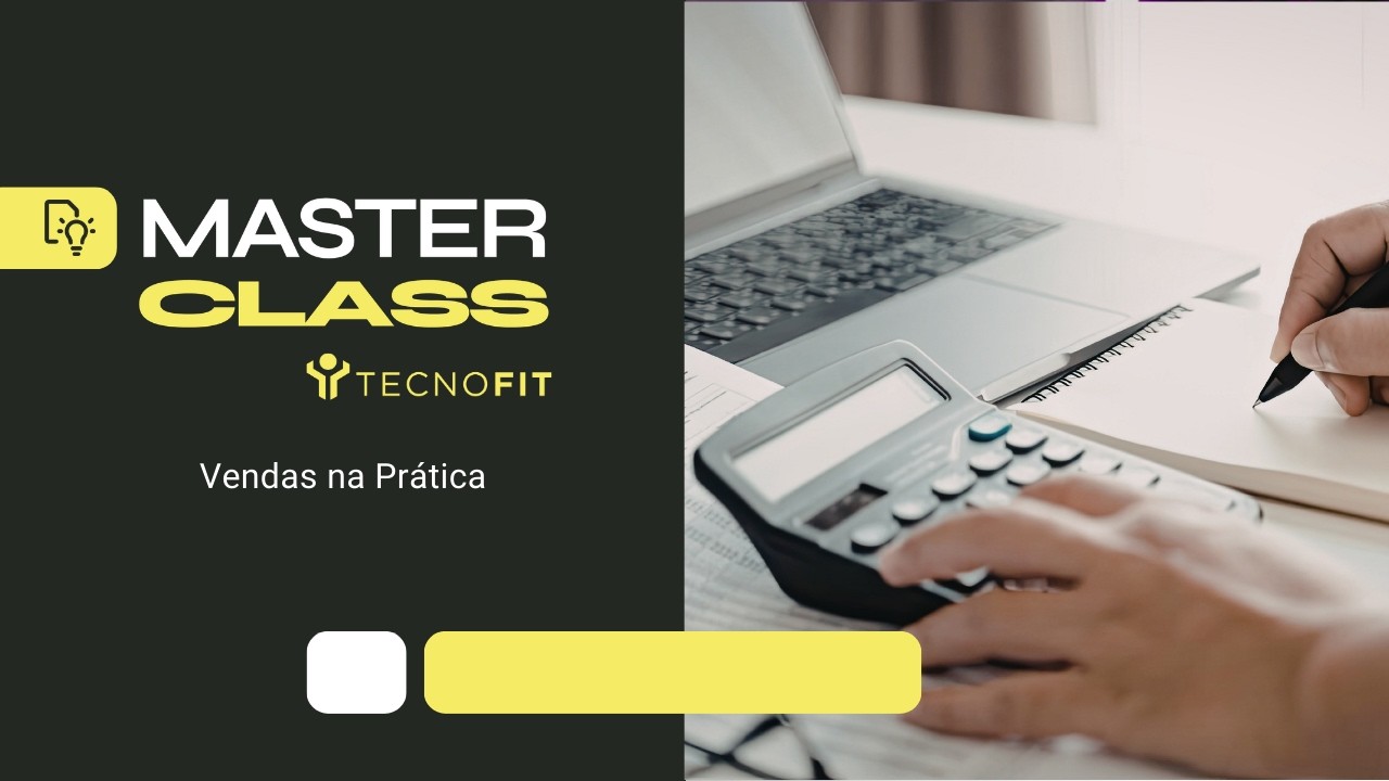 Masterclass Tecnofit | Vendas na Prática