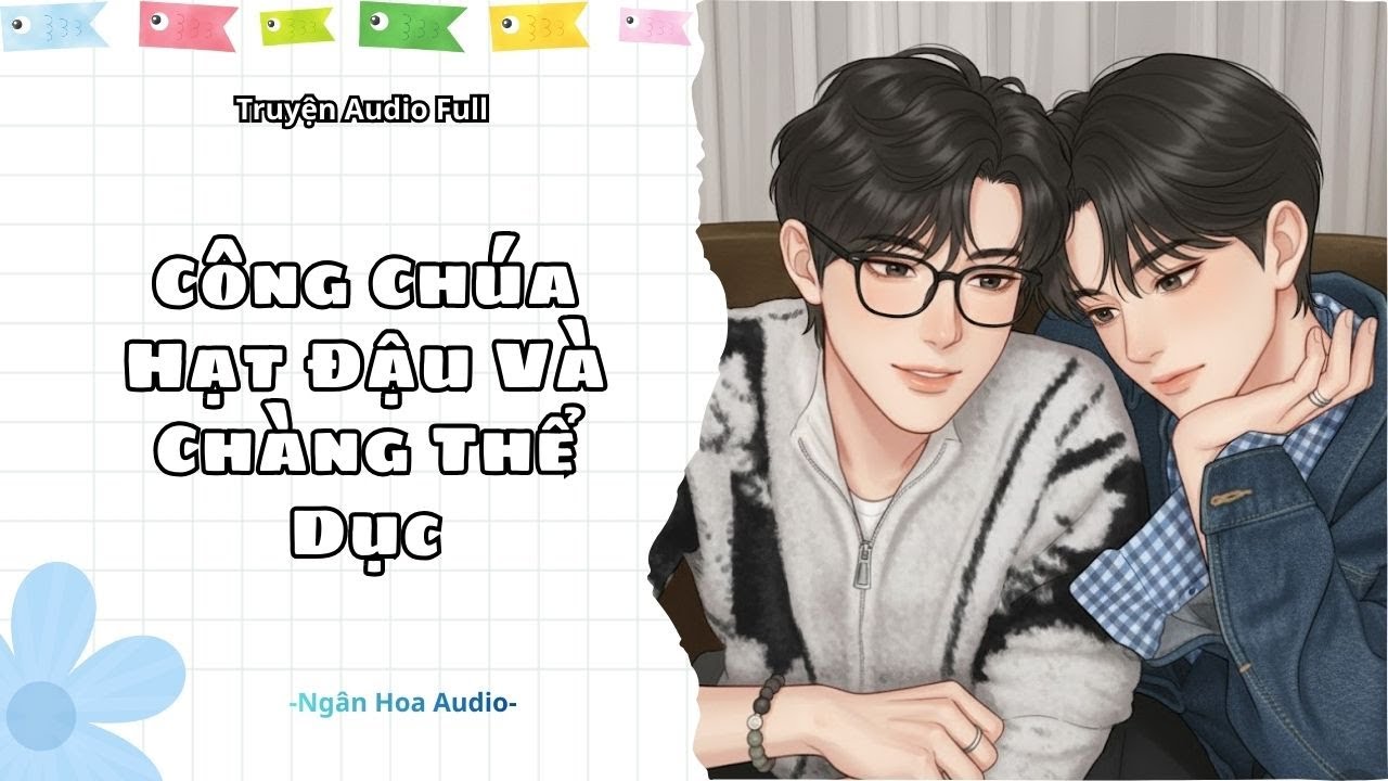 [ Audio Đam Mỹ ] Công Chúa Hạt Đậu Và Chàng Thể Dục || Ngân Hoa Audio