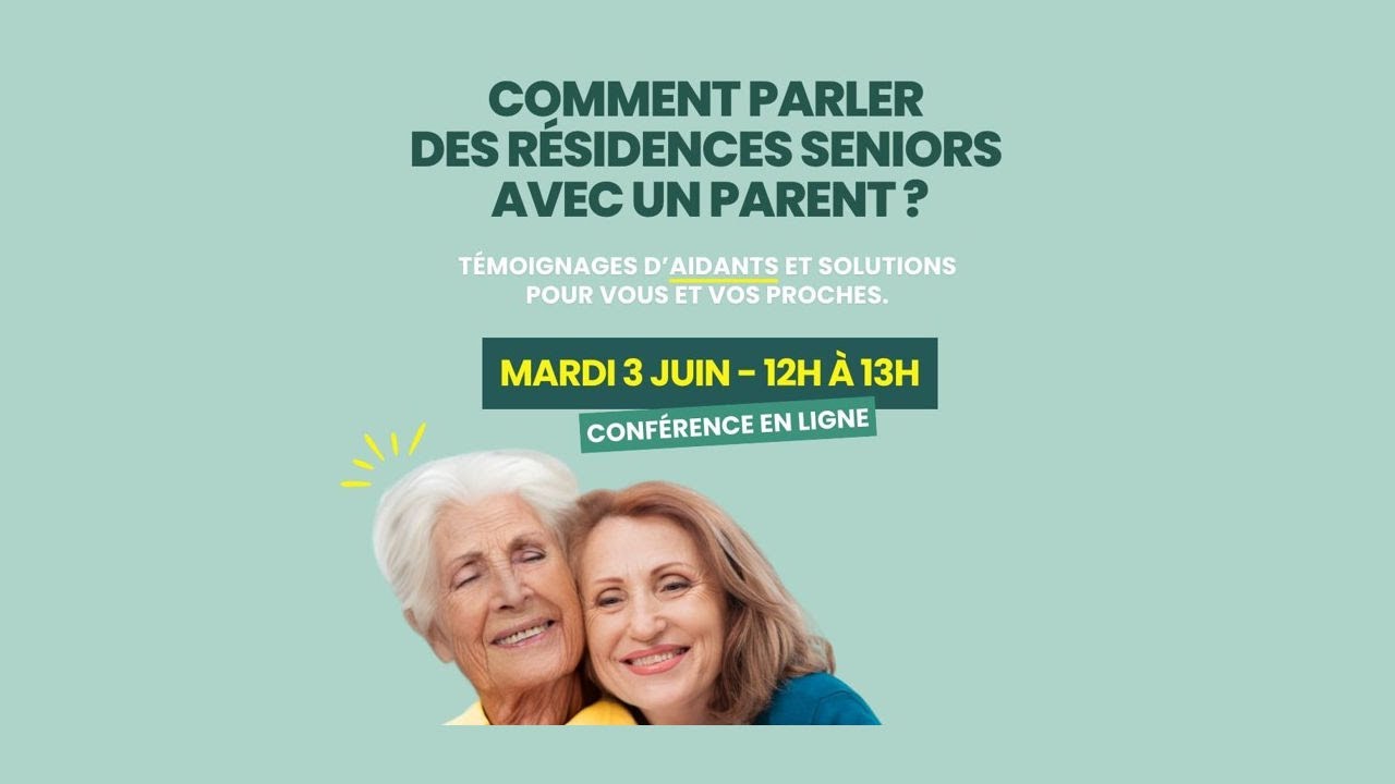 Conférence en ligne : Comment parler des résidences seniors avec un parent ? Témoignages & solutions