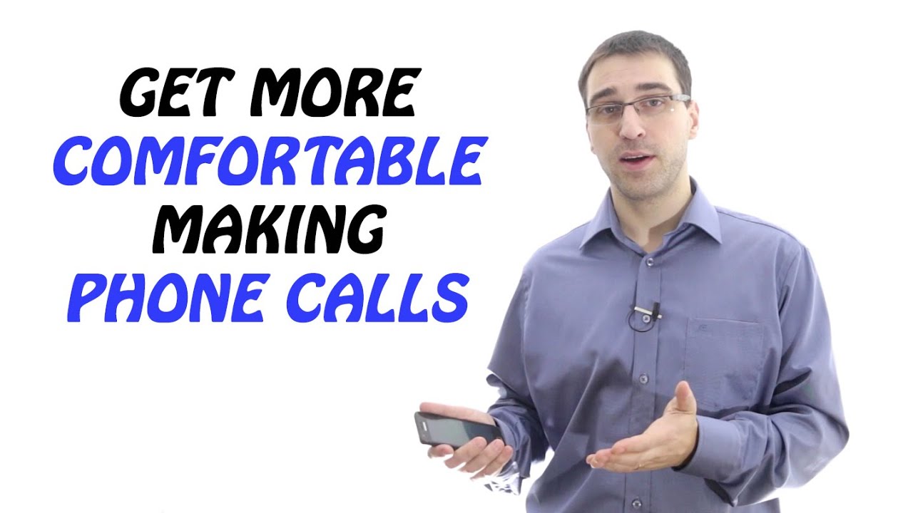 Get Comfortable Making Phone Calls – What To Do If You Are Afraid Of Making Phone Calls