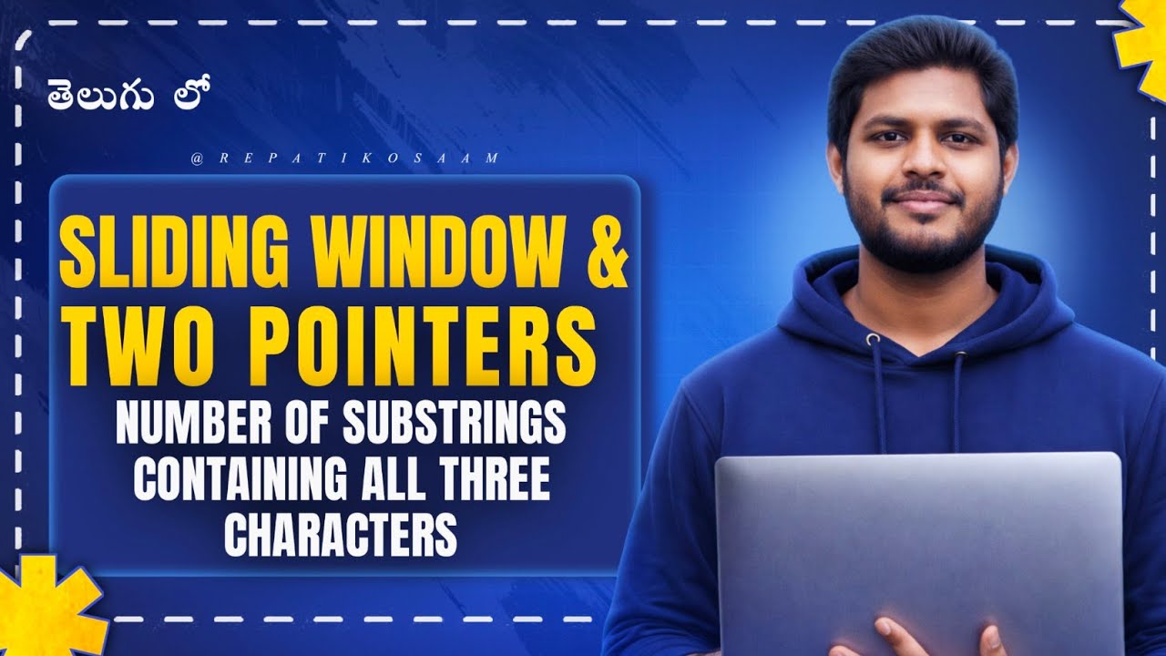 Number of Substrings Containing All Three Characters| Sliding Window Explained in Telugu | DSA L38 🔥