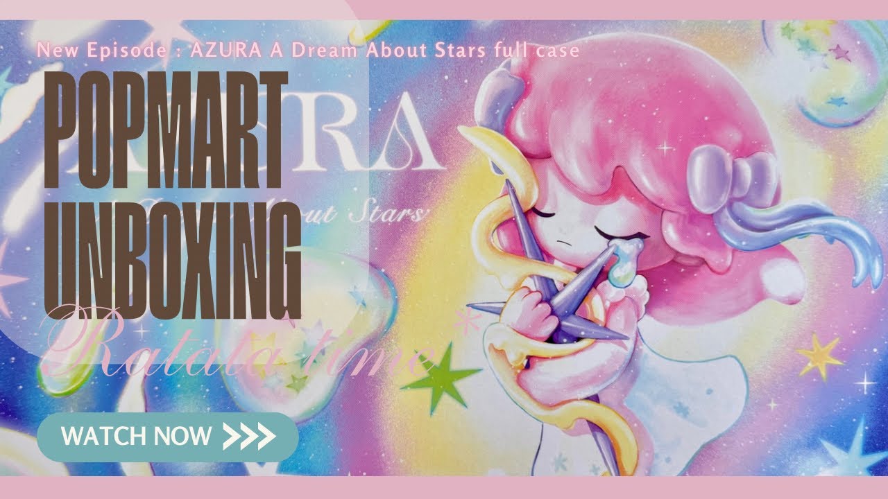 POPMART AZURA A Dream About Stars series fullcase unboxing!